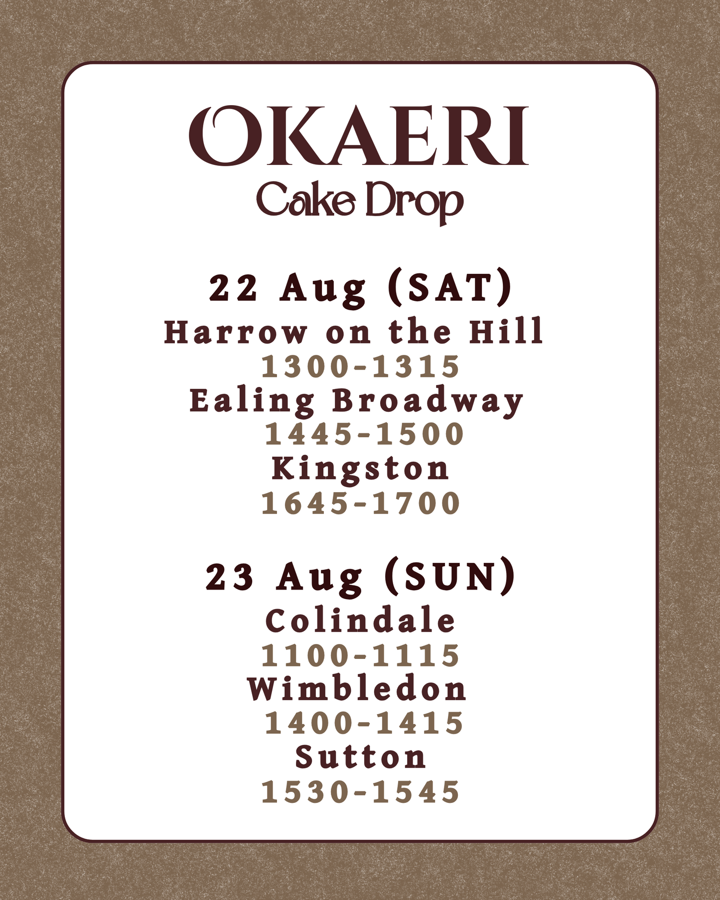 22 Aug · 1445-1500 Ealing Broadway Tube Station W5 2NU · Sliced Cakes